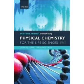 Image 1 of Solutions Manual to accompany Physical Chemistry for the Life Sciences | Charles Trapp, Marshall Cady
