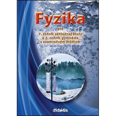 Fyzika pre 7. ročník základnej školy a 2. ročník gymnázia s osemročným štúdiom - Václav Koubek, Viera Lapitková, Milada Maťašovská