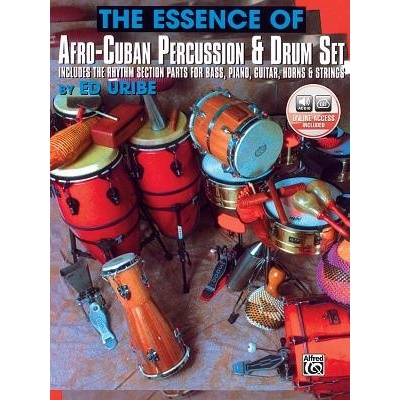 The Essence of Afro-Cuban Percussion & Drum Set: Includes the Rhythm Section Parts for Bass, Piano, Guitar, Horns & Strings, Book & Online Audio With Uribe EdPaperback – Hledejceny.cz