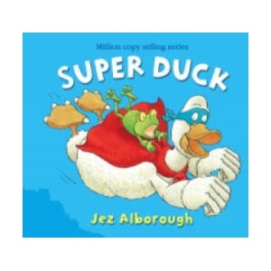 Super Duck | Jez Alborough (ISBN: 9780007273270)