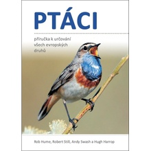 Ptáci - Příručka k určování všech evropských druhů - Hume Rob