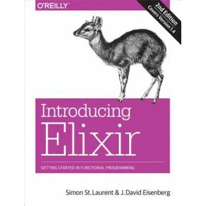 Introducing Elixir, 2e | Laurent, Eisenberg (2017)