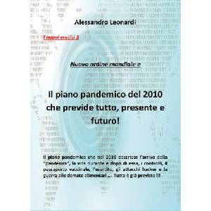 nuovi eretici. Nuovo ordine mondiale e il piano pandemico del 2010 che previde tutto, presente e futuro! | Alessandro Leonardi (ISBN: 9791220365529)