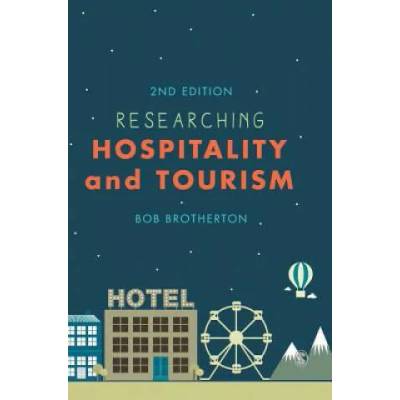 Researching Hospitality and Tourism | Bob Brotherton