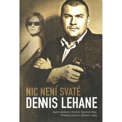 Nic není svaté - Dennis Lehane