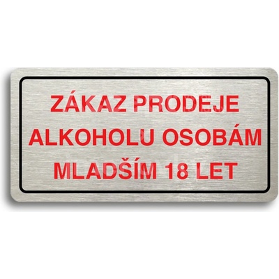 ACCEPT Piktogram ZÁKAZ PRODEJE ALKOHOLU OSOBÁM MLADŠÍM 18 LET - stříbrná tabulka - barevný tisk