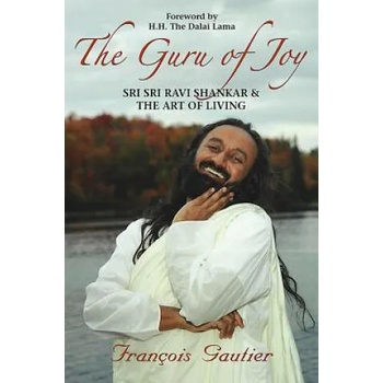 Image 1 of The Guru of Joy: Sri Sri Ravi Shankar and the Art of Living | Francois Gautier