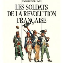 Uniformes et Armes Soldats de la Révolution Française