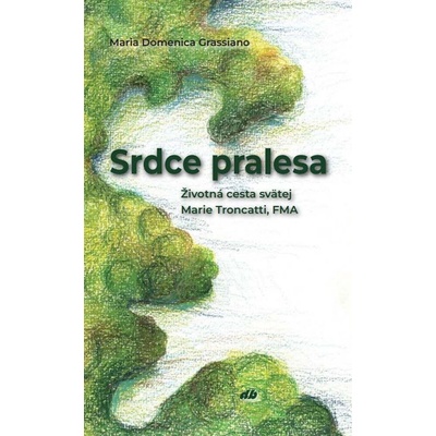 Srdce pralesa - Životná cesta svätej Marie Troncatti, FMA