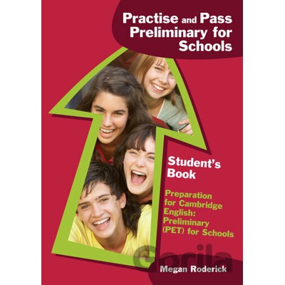 Practise and Pass Preliminary for Schools – Student´s Book - Klett