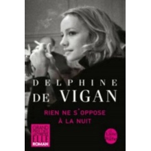 Rien Ne SOppose a la Nuit De Vigan DelphinePaperback