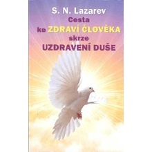 Cesta ke zdraví člověka skrze uzdravení duše - Sergej N. Lazarev