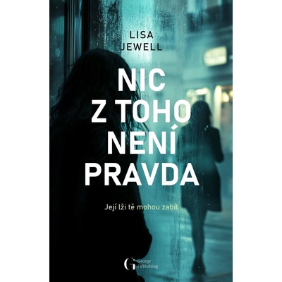 Nic z toho není pravda - Lisa Jewell