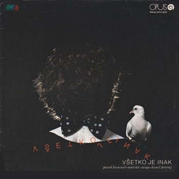 Hammel, Pavol / Varga, Marián / Peteraj, Kamil: Všetko je inak