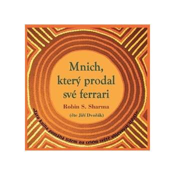 Mnich, který prodal své Ferrari - Robin S. Sharma; Jiří Dvořák