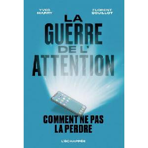 La guerre de l’attention | Yves Marry, Florent Souillot (ISBN: 9782373091014)