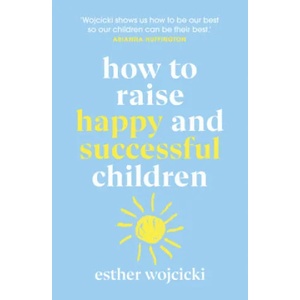 How to Raise Happy and Successful Children (ISBN: 9781787462168)