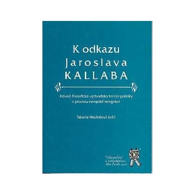 K odkazu Jaroslava Kallaba - Machalová Tatiana ed.