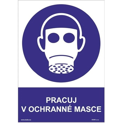 DUKO PRACUJ V OCHRANNÉ MASCE Formát: 210 x 297 mm, Materiál: plast 1 mm, samolepící vinylová fólie