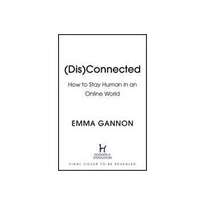 Disconnected | Emma Gannon (ISBN: 9781529373127)