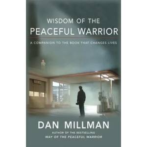 Wisdom of the Peaceful Warrior | Dan Millman (ISBN: 9781932073218)
