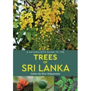 Naturalist's Guide to the Trees of Sri Lanka | Gehan de Silva Wijeyeratne (ISBN: 9781912081486)