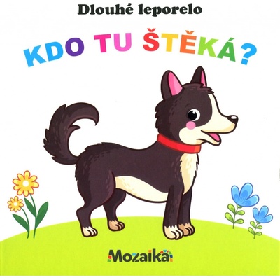 Dlouhé leporelo - Kdo tu štěká?