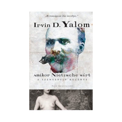 Amikor Nietzsche sírt - A szenvedély regénye