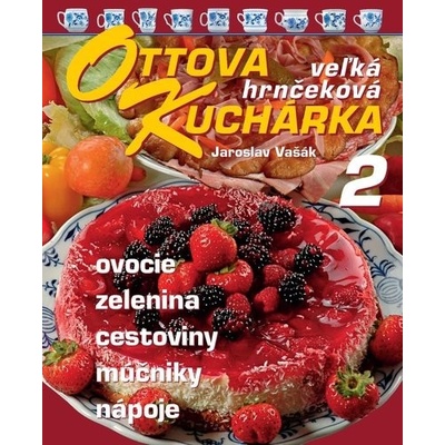Ottova veľká hrnčeková kuchárka 2 - Jaroslav Vašák