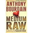 Medium Raw - Anthony Bourdain