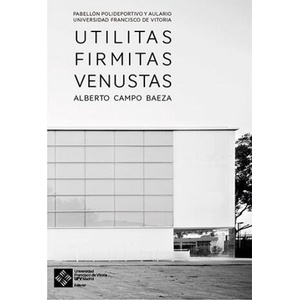 Utilitas Firmitas Venustas | CAMPO BAEZA, ALBERTO (2017)