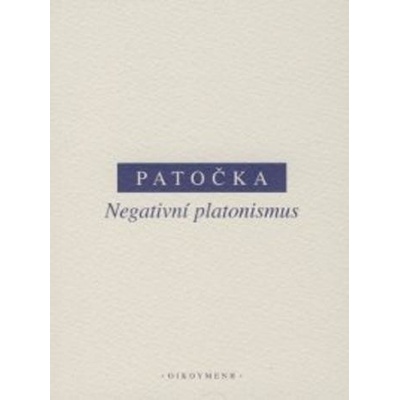 Negativní platonismus Jan Patočka CZ