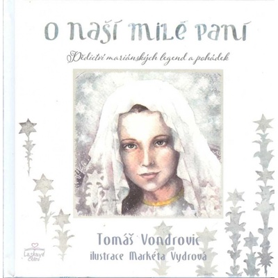 O Naší Milé Paní - Tomáš Vondrovic