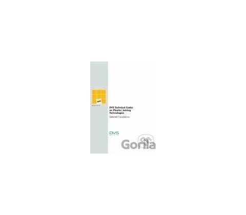 DVS Technical Codes on Plastics Joining Technologies 3