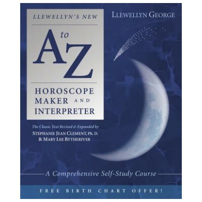 Llewellyn's New A to Z Horoscope Maker and Interpreter: A Comprehensive Self-Study Course George LlewellynPaperback
