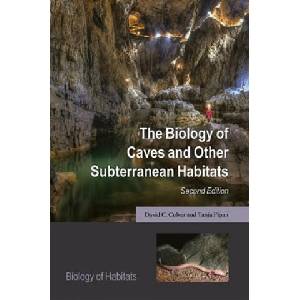 Biology of Caves and Other Subterranean Habitats | David C. Culver, Tanja Pipan (ISBN: 9780198820772)