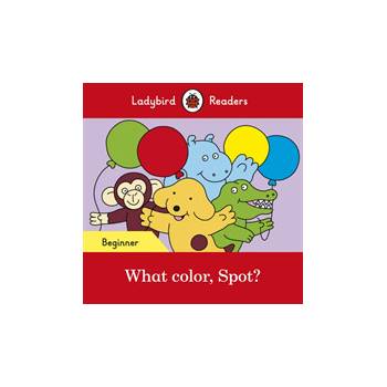 What color, Spot? - Ladybird Readers Beginner LevelPaperback / softback