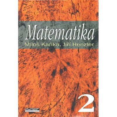 Matematika 2 - Miloš Kaňka, Jiří Henzler