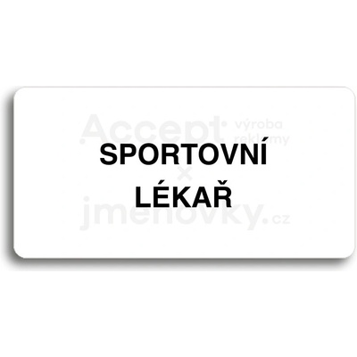 ACCEPT Piktogram SPORTOVNÍ LÉKAŘ - bílá tabulka - černý tisk bez rámečku