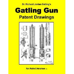 Dr. Richard Jordan Gatling's GATLING GUN PATENT DRAWINGS | Ron Ruble (ISBN: 9780557059553)