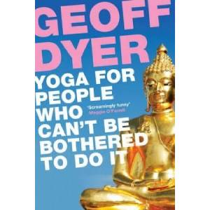 Yoga for People Who Can't Be Bothered to Do It (ISBN: 9780857864062)