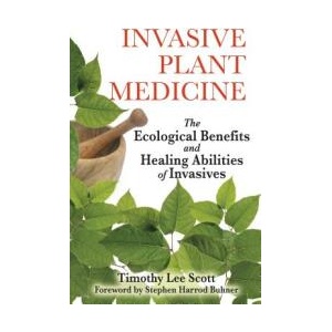 Invasive Plant Medicine | Timothy Lee Scott (ISBN: 9781594773051)