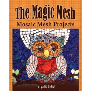 Magic Mesh - Mosaic Mesh Projects | Sigalit Eshet (ISBN: 9789659263301)