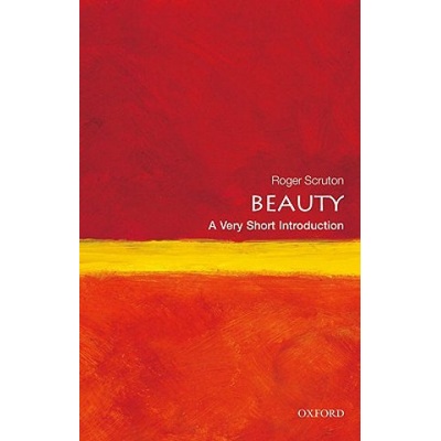 Very Short Introduction Beauty - Scruton, R.
