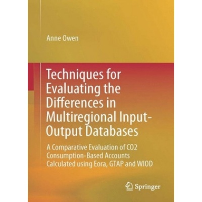Techniques for Evaluating the Differences in Multiregional Input-Output Databases | Anne Owen