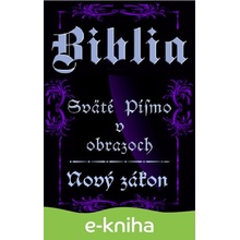 Biblia-Sväté písmo v obrazoch - Nový zákon