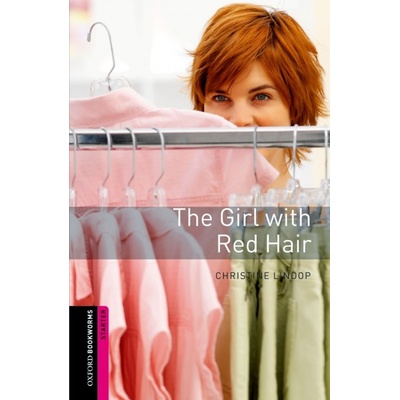 New Oxford Bookworms Library Starter The Girl with Red Hair Oxford University Press