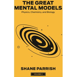 The Great Mental Models, Volume 2 (2024)