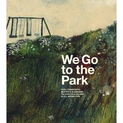 We Go to the Park - Sara Stridsberg
