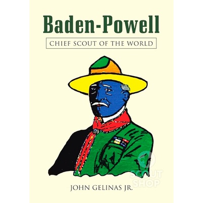 Baden-Powell: Chief Scout of the World